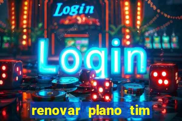 renovar plano tim beta por sms